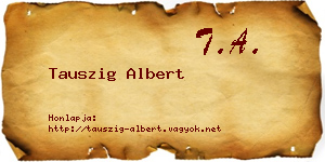 Tauszig Albert névjegykártya